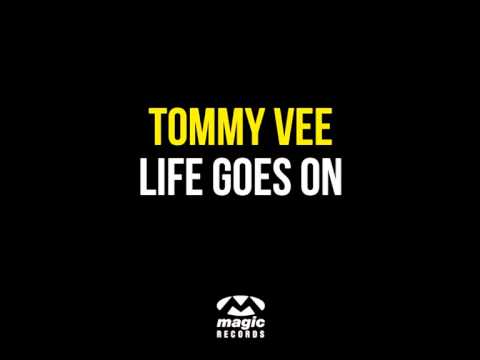 Tommy Vee - Life Goes On (Original Radio Mix)