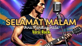 Download lagu Selamat Malam - Vina Panduwinata (Versi Rock) mp3 Download lagu Selamat Malam - Vina Panduwinata (Versi Rock) mp3