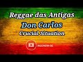 REGGAE Don Carlos Crucial Situation