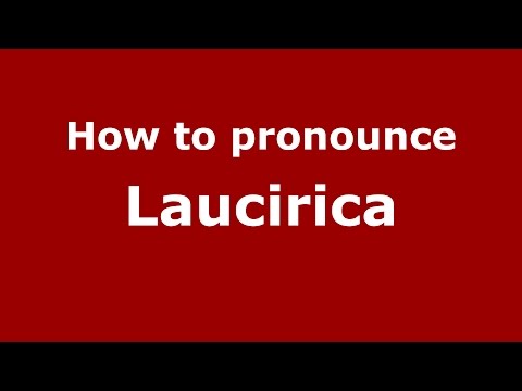 How to pronounce Laucirica (Spanish/Argentina) - PronounceNames.com