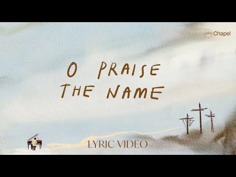 O Praise The Name (Anástasis) - Lyric Video | Hillsong Chapel