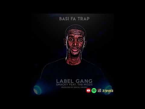 Label Gang -  Smacky Ft. THB Mozis (Prod  Digital Vincent)