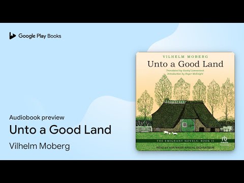 Unto a Good Land Book 2 by Vilhelm Moberg · Audiobook preview