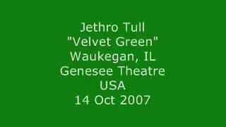 Jethro Tull - &quot;Velvet Green&quot; RARE 2007 Version