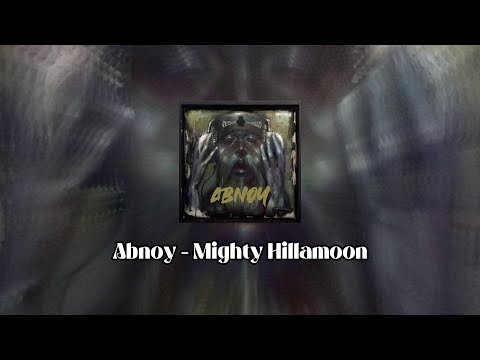 Mighty Hillamoon - Abnoy (Lyric Video)
