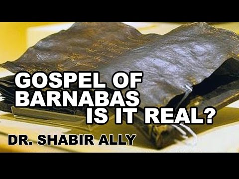 Q&A: Gospel of Barnabas, Is it Real? - Dr. Shabir Ally