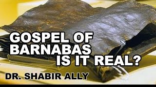 Q&amp;A: Gospel of Barnabas, Is it Real? - Dr. Shabir Ally
