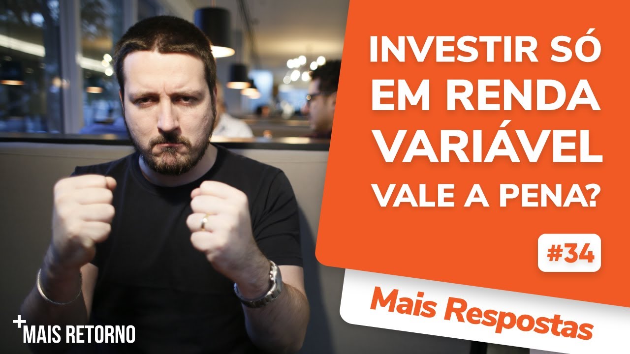 Investir 100% em renda variável: vale a pena? – Mais Respostas #34