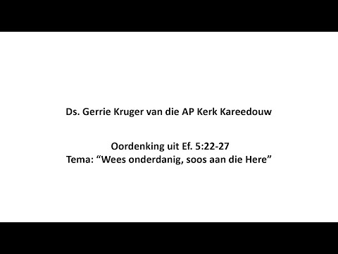 Ds. Gerrie Kruger van AP Kerk Kareedouw se oordenking uit Ef. 5:22-27
