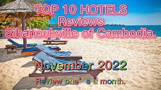 Top 10 Hotel Reviews,Sihanoukville, Cambodia Nov-2022