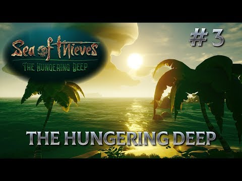 Sea of Thieves #3 - The Hungering Deep
