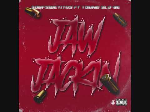 SoufSideTitus - Jaw Jackin' Ft. Young Slo-Be