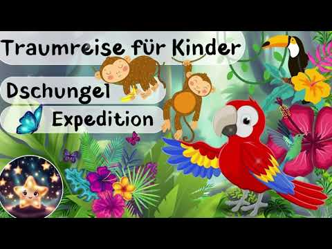 Traumreise für Kinder zum Einschlafen | Dschungel-Expedition | Geführte Einschlaf Meditation