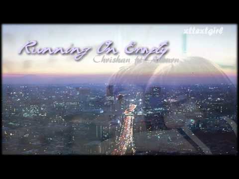 Chrishan ft. Auburn - Running On Empty (+DL)