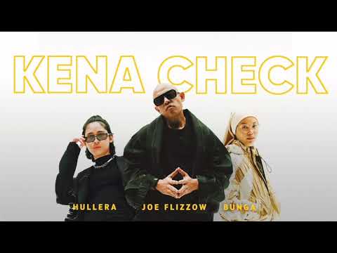 Joe Flizzow, Hullera & Bungai - Kena Check (High Quality)