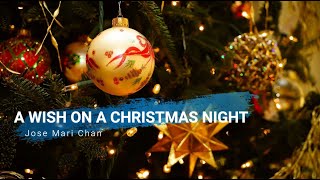 A WISH ON A CHRISTMAS NIGHT - JOSE MARI CHAN (LYRICS)