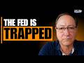 Why The Fed Is Trapped Jordi Visser