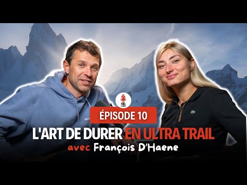 François D’Haene : Performer sur le long terme et écouter son intuition