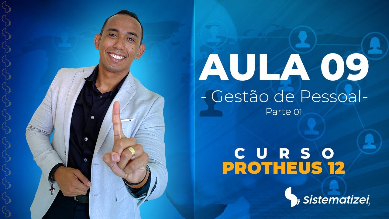 MÓDULO GESTÃO DE PESSOAL - CURSO EM TOTVS PROTHEUS AULA 9 - PARTE 1