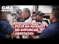 Pulis Na Nanakit Ng Enforcer Arestado GMA News Feed