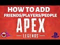 π How to add Players | Friends | People on Apex Legends on Playstation 4 π π How to add Players | Friends | People on Apex Legends on Playstation 4 π