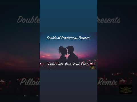 Double M Productions  Pillow Talk Soca/Zouk Remix
