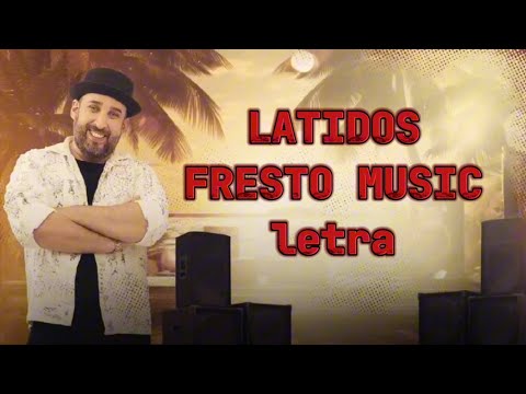 LATIDOS - Fresto Music (letra/lyrics)