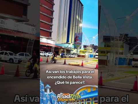 Así van los trabajos para el encendido de Bella Vista. ¿Qué te parece?.#maracaibo #zulia
