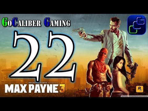 Max Payne 3 Walkthrough - Part 22 - Chapter 9: Here I was Again