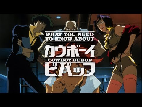 What You Need to Know About 'Cowboy Bebop'