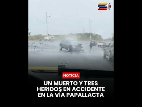 NAPO: UN MUERTO Y TRES HERIDOS EN ACCIDENTE EN LA VÍA PAPALLACTA