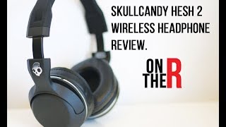Video thumbnail for SKULLCANDY HESH 2 WIRELESS BLUETOOTH HEADPHONES REVIEW by ON THE RADAR