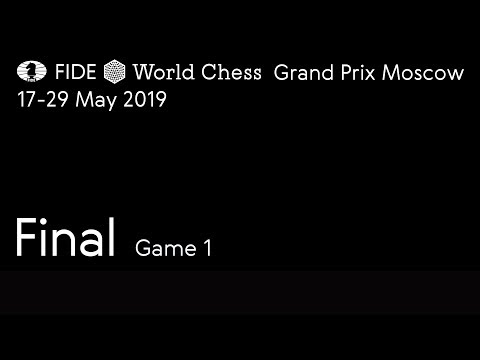 Grand Prix FIDE Moscow 2019 Final Game 1