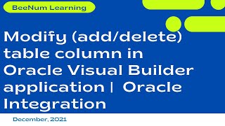 How to Modify (add/delete) table column in Oracle Visual Builder application |  Oracle Integration