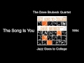 The Dave Brubeck Quartet - The Song Is You - Jazz Goes to College [1954]