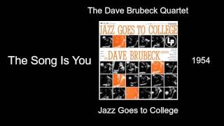 The Dave Brubeck Quartet - The Song Is You - Jazz Goes to College [1954]