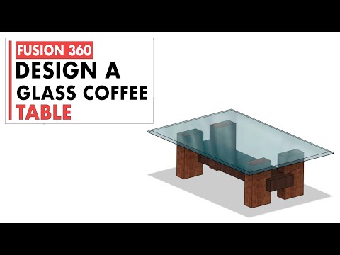 How to design a Glass Table in Fusion 360