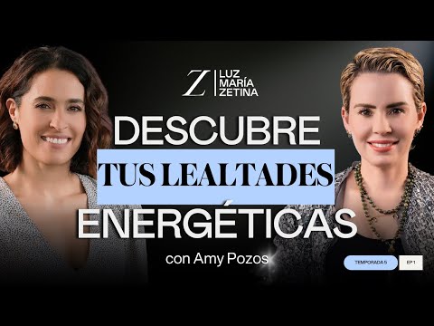 Discover your ENERGY LOYALTIES. | Amy Pozos and Luz María Zetina