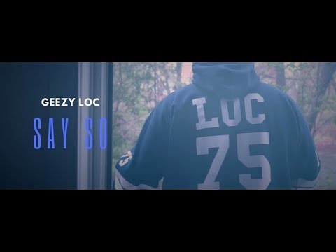Geezy Loc - Say So
