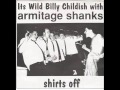 Wild Billy Childish & Armitage Shanks - Shirts Off