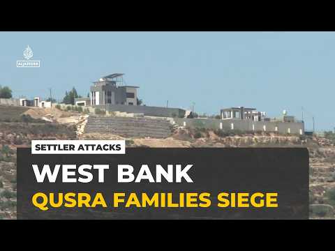 Palestinian families besieged by Israeli settlers in occupied West Bank village