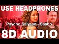 Psycho Saiyaan (8D Audio) || Saaho || Prabhas, Shraddha Kapoor || Sachet Tandon, Dhvani Bhanushali