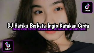 Download lagu DJ HATIKU BERKATA INGIN KATAKAN CINTA TERKANE VIRAL TIKTOK TERBARU INI YANG KALIAN CARI-CARI!!! mp3