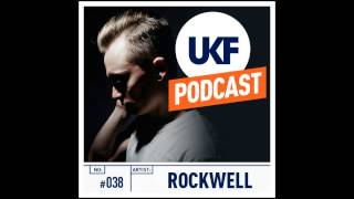 UKF Podcast #38 - Rockwell in the mix