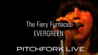 Fiery Furnaces - Evergreen - Pitchfork Live