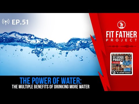 FFP Podcast Ep.51 - The Power of Water: The Multiple Benefits of Drinking More Water