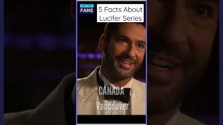 5 FACTS About Lucifer Series