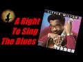 Little Milton - A Right To Sing The Blues (Kostas A~171)