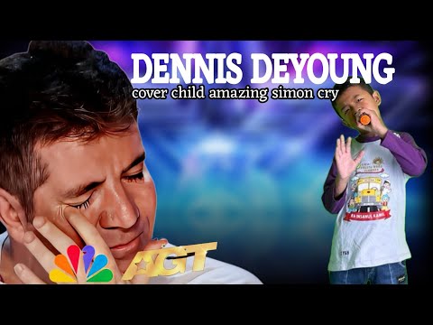 GOLDEN buzzer agt 2024 simon cried hearing the voice of this child's song Dennis Deyoung
