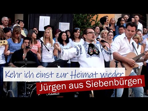 KEHR ICH EINST ZUR HEIMAT WIEDER | Jürgen aus Siebenbürgen